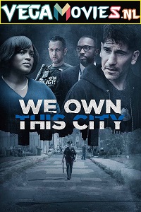  We Own This City (2022) Season 1 [Complete] {English With Subtitles} 720p [300MB] WEB-DL