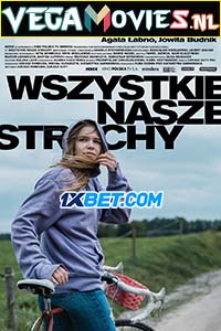  All Our Fears (Wszystkie nasze strachy) (2021) Hindi [Voice Over] Full Movie WEB-DL 720p [1GB]