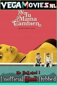  [18-] Y Tu Mamá También (2001) Dual Audio {Hindi-Spanish} 480p [300MB] | 720p [800MB]