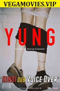  [18-] Yung (2018) Dual Audio {Hindi-German} 480p [300MB] | 720p [950MB]