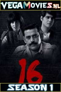  16 (2019) Season 1 Hindi Complete SonyLiv Originals WEB Series 480p | 720p WEB-DL