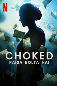  Netflix Choked (2020) WEB-DL Hindi Full Movie 480p [350MB] | 720p [850MB] | 1080p [2GB]